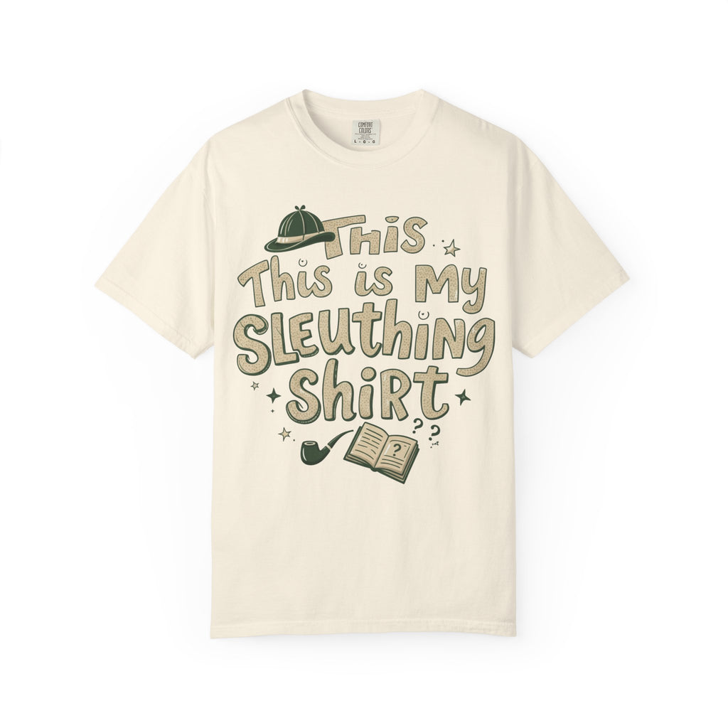 This Is My Sleuthing Shirt -  Unisex T-Shirt