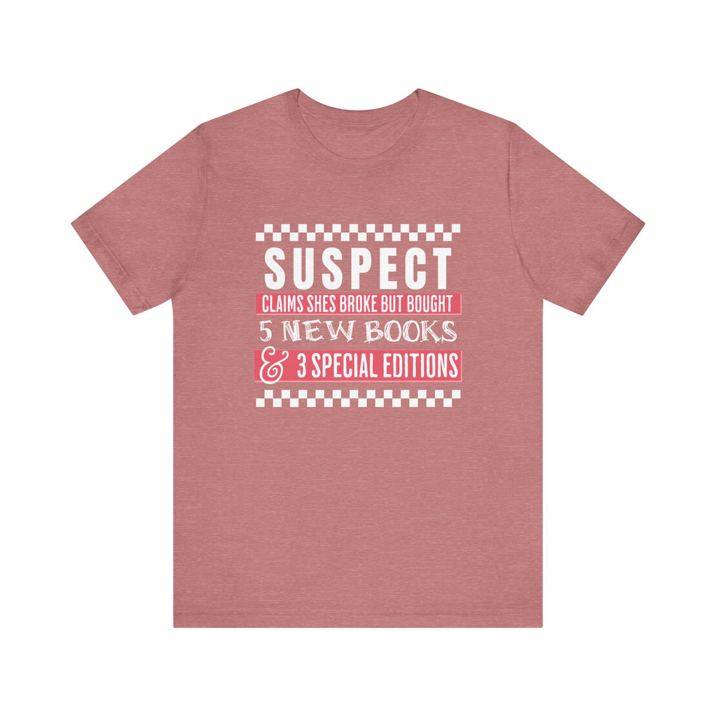 Suspect Claims She's Broke... Soft T-shirt