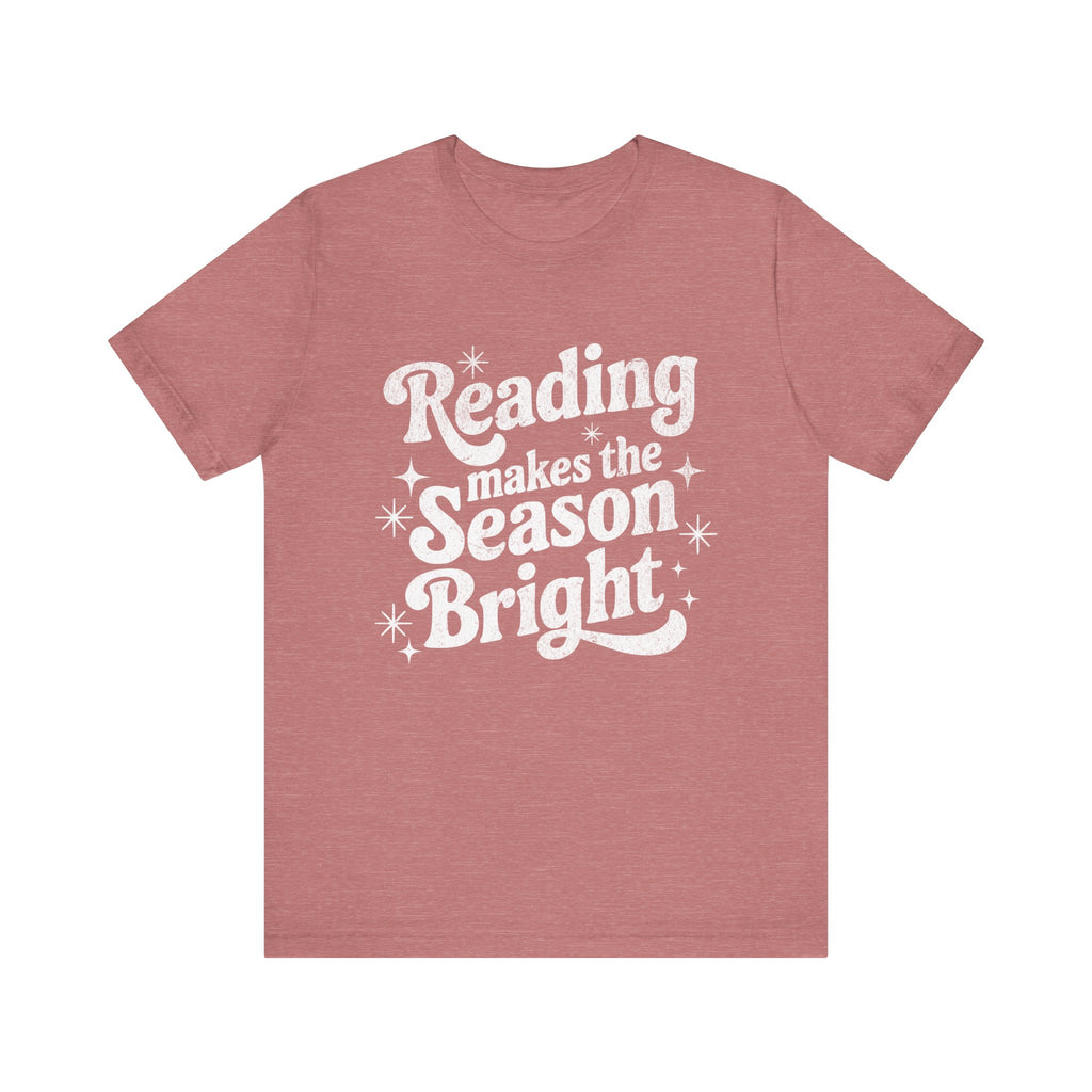 Reading Makes The Season Bright - Casual Comfort for All Occasions