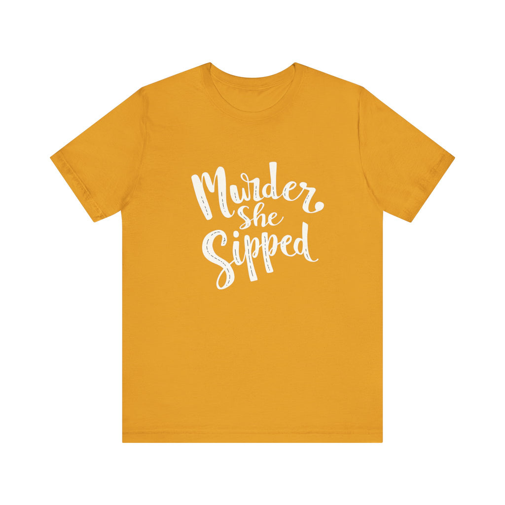 Murder She Sipped - Cozy Mystery Lover Unisex Tee