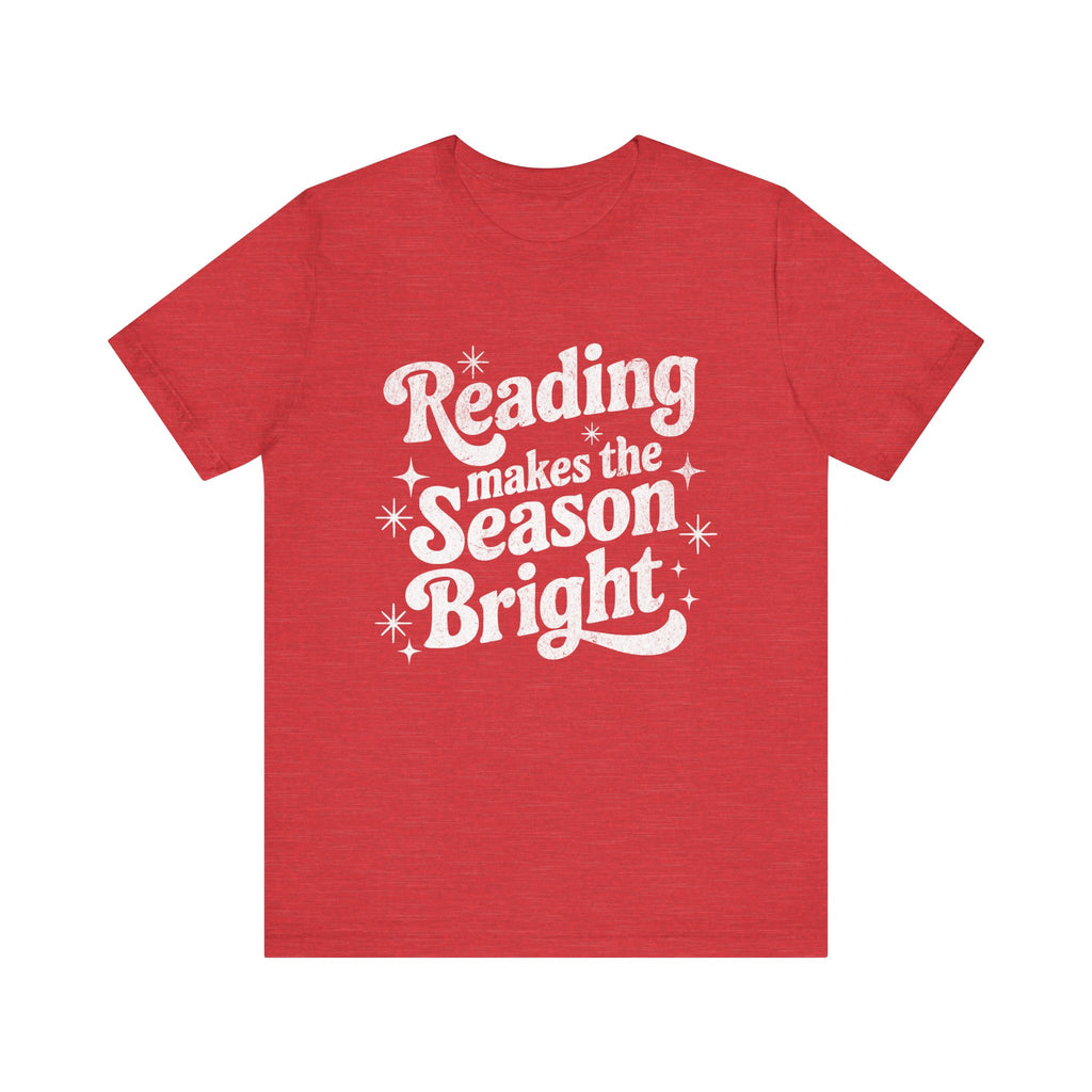 Reading Makes The Season Bright - Casual Comfort for All Occasions