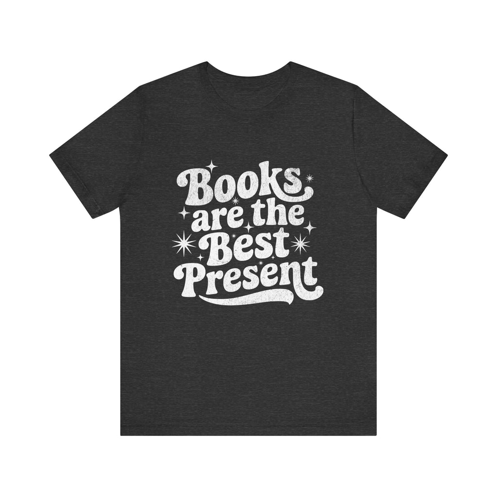 Books Are the Best Present Unisex Tee