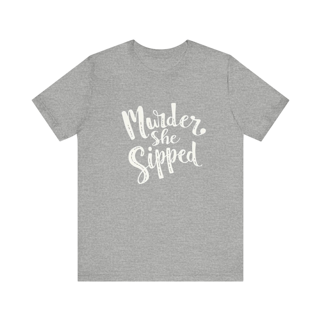 Murder She Sipped - Cozy Mystery Lover Unisex Tee