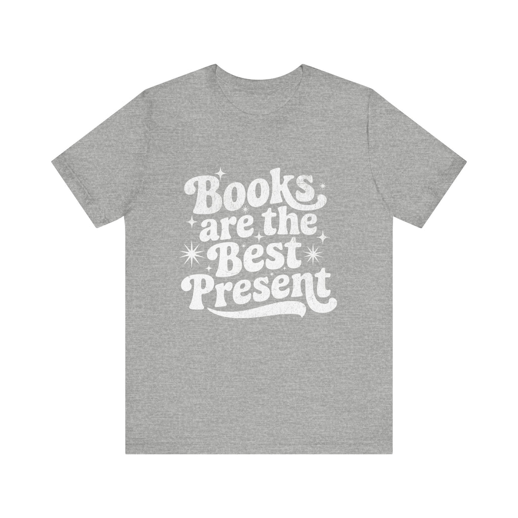 Books Are the Best Present Unisex Tee